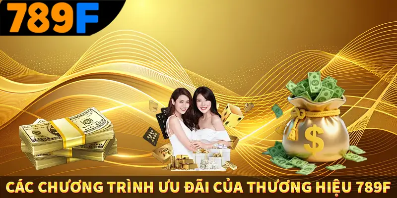 Các chương trình ưu đãi của thương hiệu 789F