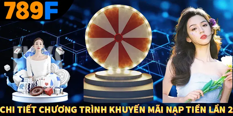 Chi tiết chương trình khuyến mãi nạp tiền lần 2