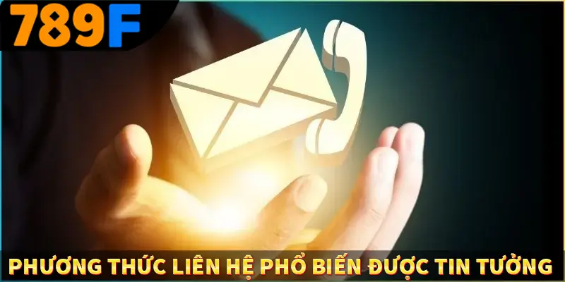 Phương thức liên hệ phổ biến được tin tưởng