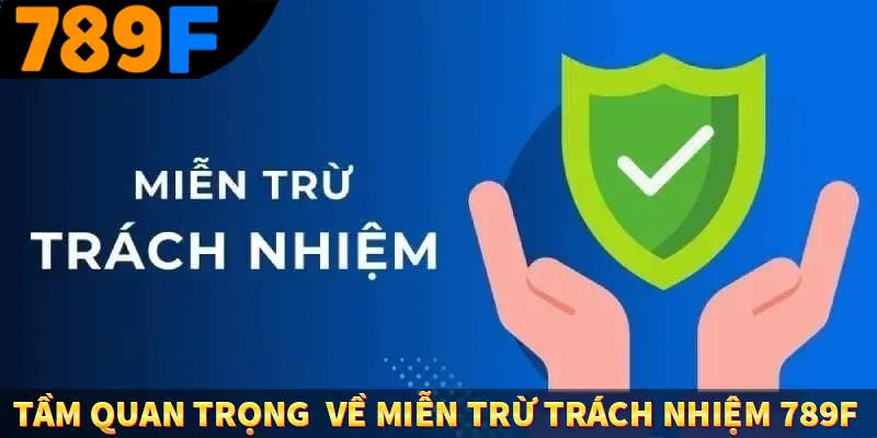 Tầm quan trọng về miễn trừ trách nhiệm 789f