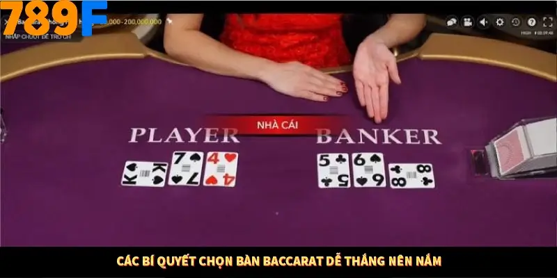 Các bí quyết chọn bàn Baccarat dễ thắng nên nắm