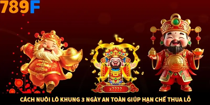 Cách Nuôi Lô Khung 3 Ngày An Toàn Giúp Hạn Chế Thua Lỗ