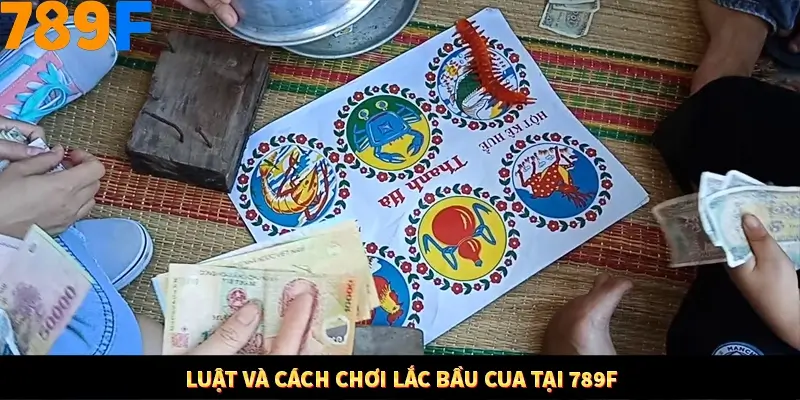 Luật và cách chơi lắc bầu cua tại 789F