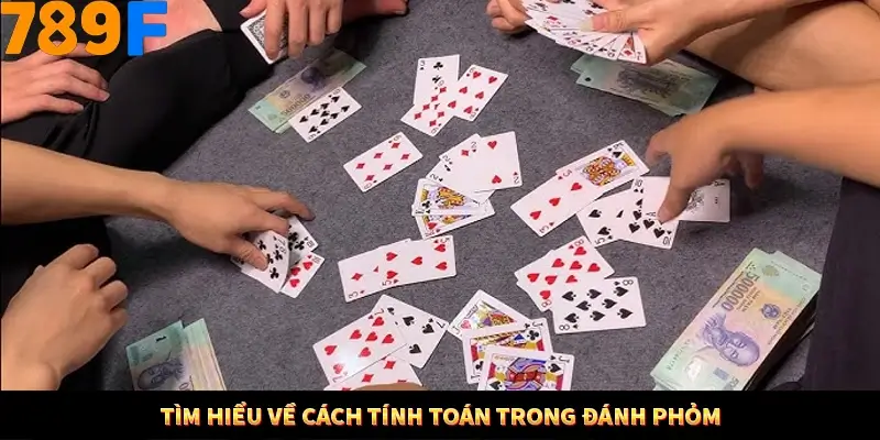 Tìm hiểu về cách tính toán trong đánh phỏm