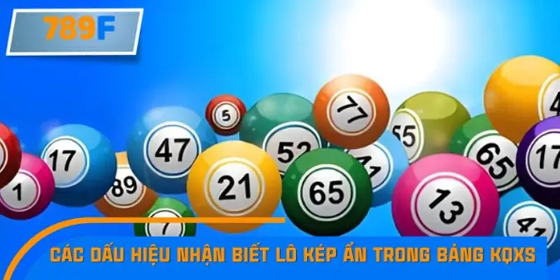 Các dấu hiệu nhận biết lô kép ẩn trong bảng KQXS