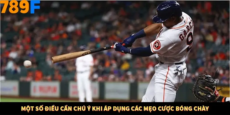 Một số điều cần chú ý khi áp dụng các mẹo cược bóng chày