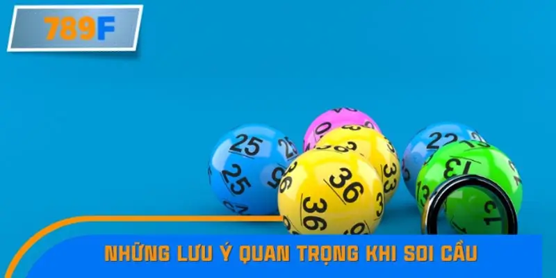 Những lưu ý quan trọng khi áp dụng kinh nghiệm soi cầu
