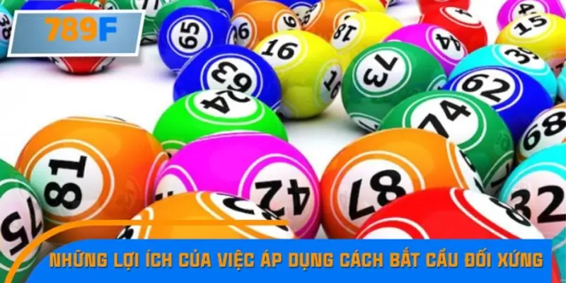 Tại sao lô thủ nên áp dụng cách bắt cầu đối xứng?