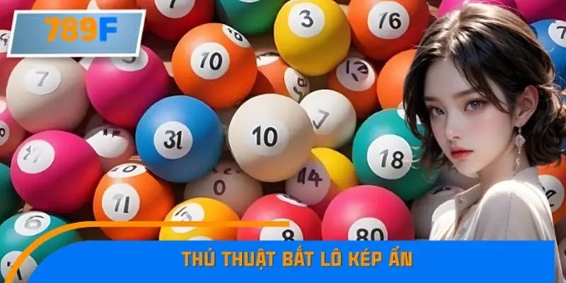 Thủ Thuật Bắt Lô Kép Ẩn Trong Bảng KQXS Hiệu Quả Hiện Nay