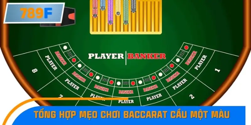 Tổng hợp những mẹo chơi Baccarat cầu một màu liên tục