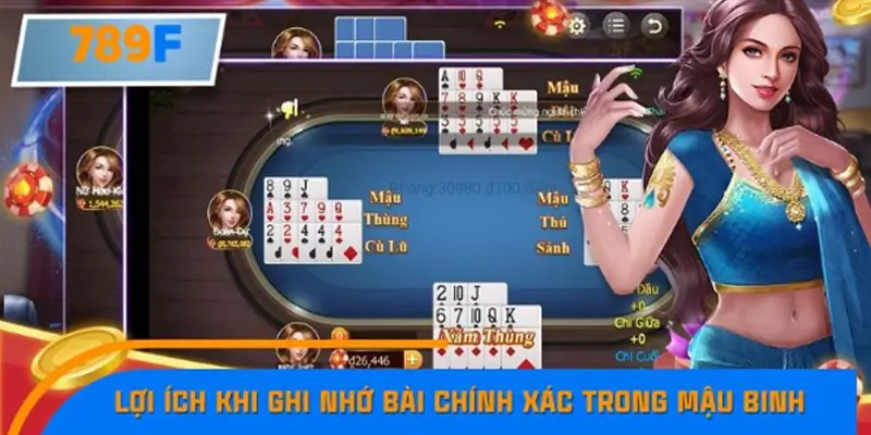 Lợi ích khi ghi nhớ bài chính xác trong Mậu Binh