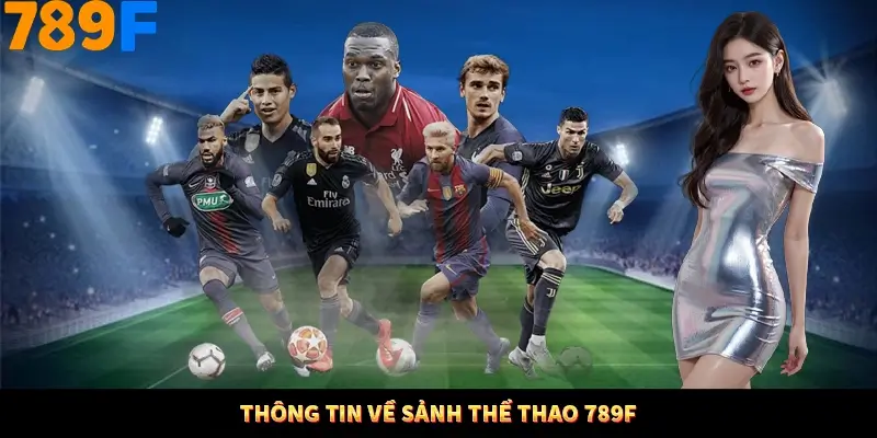 Thông tin về sảnh thể thao 789F Thông tin về sảnh thể thao 789F